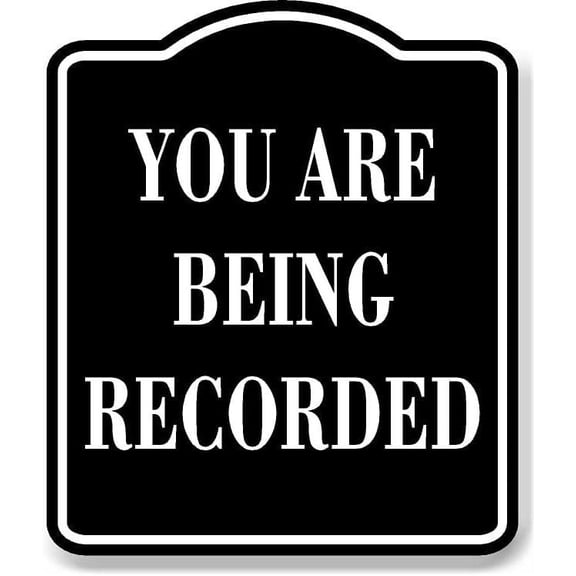 You Are Being Recorded BLACK Aluminum Composite Sign, 8.5"x10"