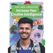 You Are Creative You Are Creative Increase Your Creative Intelligence, Book 2, Paperback