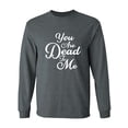 thumbnail image 1 of You Are Dead To Me Adult Long Sleeve T-shirt, 1 of 3