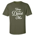 thumbnail image 1 of You Are Dead To Me Adult Short Sleeve T-shirt, 1 of 1