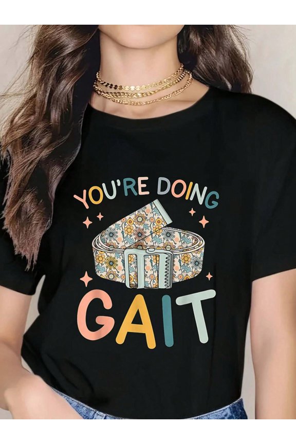 You Are Doing Gait Belt Pediatric Physical Therapist PT PTA T-Shirt