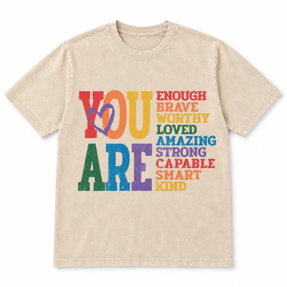 You Are Enough Affirmation T-Shirt, Pride Rainbow Positive Message Graphic Tee, Unisex Mineral Wash Cotton Shirt