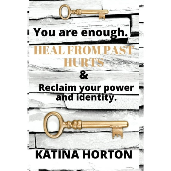 You Are Enough: Heal From Past Hurts & Reclaim Your Power and Identity, (Hardcover)