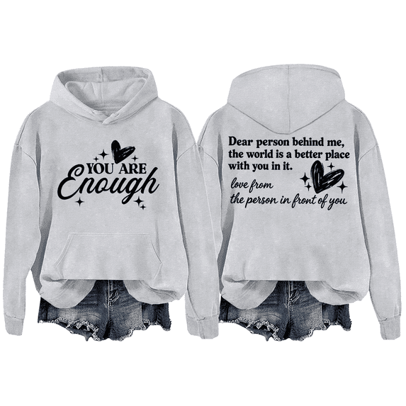 You Are Enough Hoodie Dear Person Behind Me Sweatshirts Women Mental Health Shirt Inspirational Graphic Casual Tops