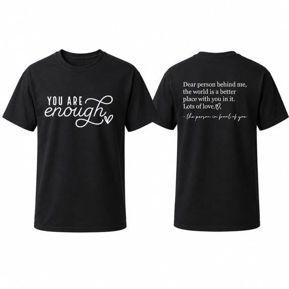 You Are Enough Inspirational Graphic T-Shirt, Unisex Classic Fit Affirmation Tee