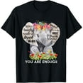 thumbnail image 1 of You Are Enough Kind Tough Powerful Loved T-Shirt Shirts, 1 of 4