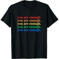 thumbnail image 1 of You Are Enough Mental Health Awareness Human Kind LGBT T-Shirt Tee, 1 of 4