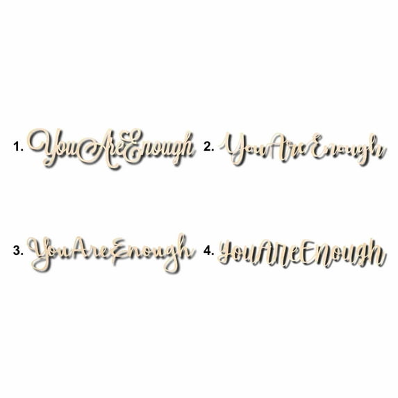 You Are Enough Sign Unfinished Wood Cutout Home Decor DIY Option 2- 20" Wide / 1/8"