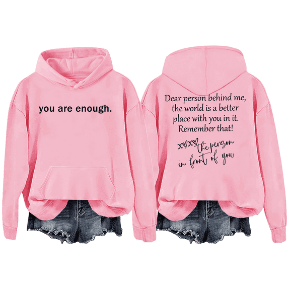 You Are Enough Sweatshirts Unisex, Dear Person Behind Me Hoodie, Mental Health Inspirational Shirts Pullover Tops