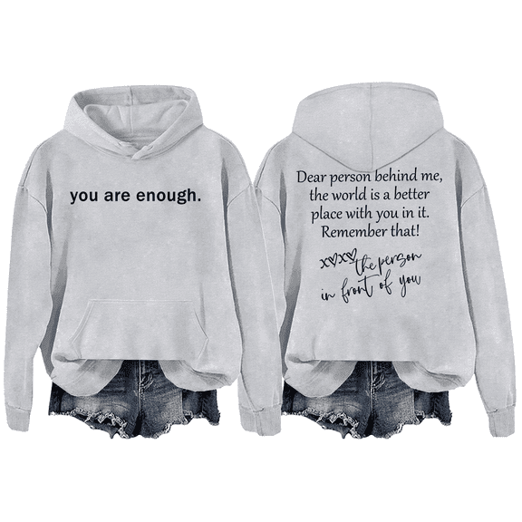 You Are Enough Sweatshirts Unisex, Dear Person Behind Me Hoodie, Mental Health Inspirational Shirts Pullover Tops