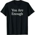 thumbnail image 1 of You Are Enough -T-Shirt, 1 of 7
