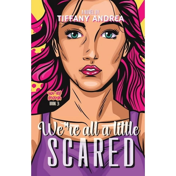 You Are Enough We're All a Little Scared, Book 3, (Paperback)