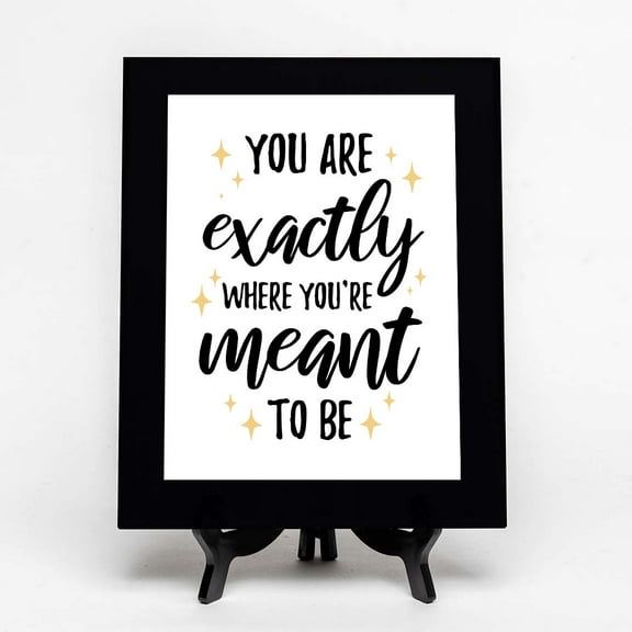 You Are Exactly Where You're Meant To Be, Black Frame 7x5 Decorative Wall Plaque (Full Color) | Positive Affirmation Inspiration Décor