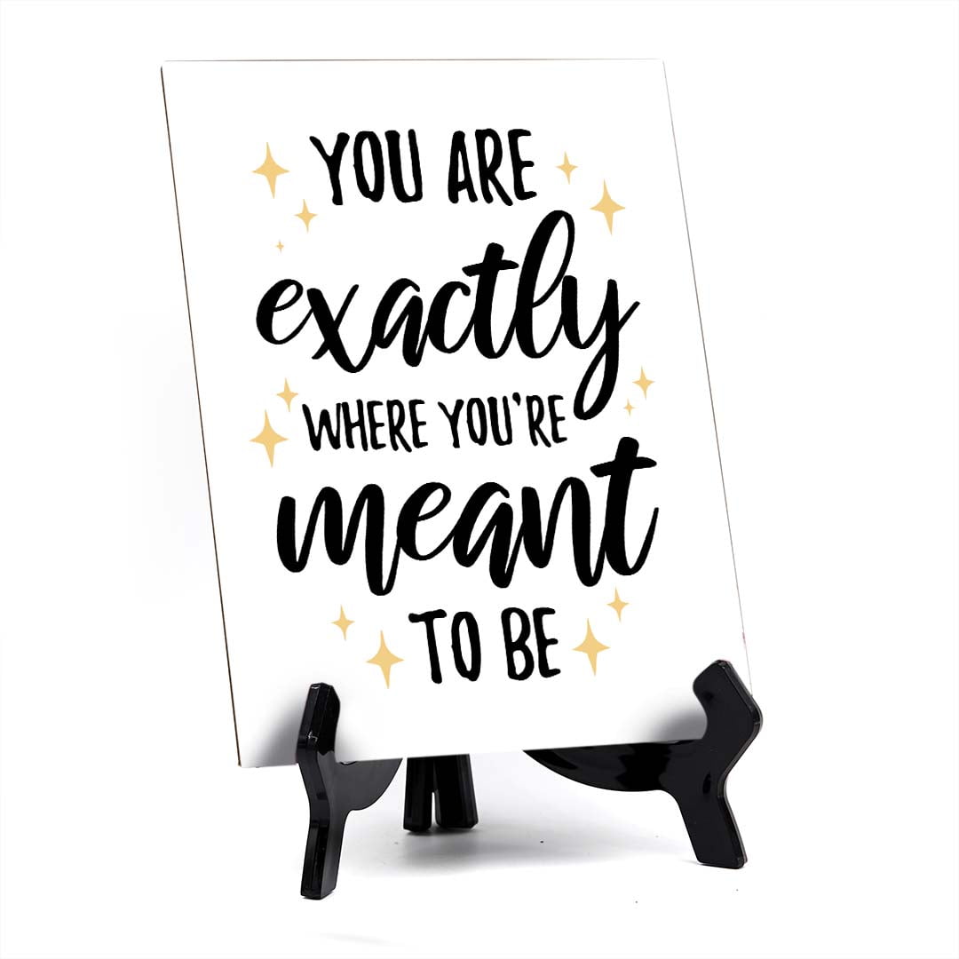 You Are Exactly Where You re Meant To Be Table Sign With Acrylic Stand you-are-exactly-where-you-re-meant-to-be-table-sign-with-acrylic-stand