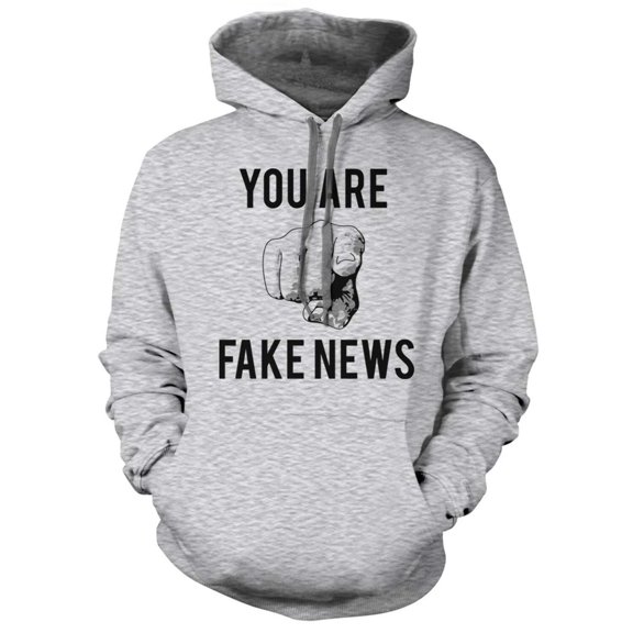 You Are Fake News Hoodie