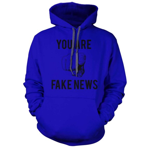 You Are Fake News Hoodie