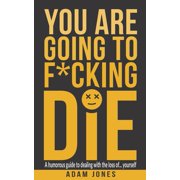 You Are Going to F*cking Die, Paperback