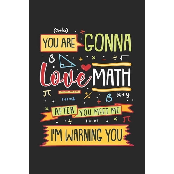 You Are Gonna Love Math After You Meet Me: 120 Pages I 6x9 I Graph Paper 4x4 (Paperback)