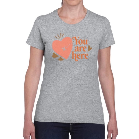 You Are Here, In My Heart T-Shirt Women -Smartprints Designs, Female 4X-Large