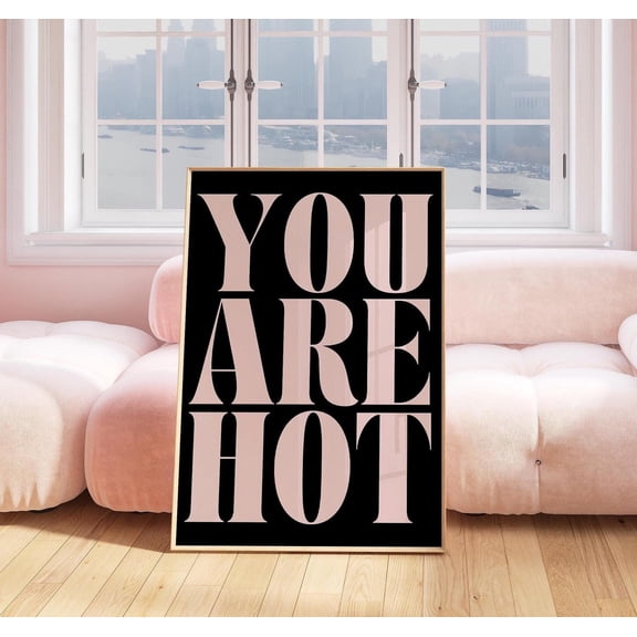 You Are Hot Pink Wall Art Poster Cool Dorm Room Trendy Self Love Poster, Unframed Size 8x12