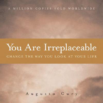 Pre-Owned You Are Irreplaceable : Change the Way You Look at Your Life