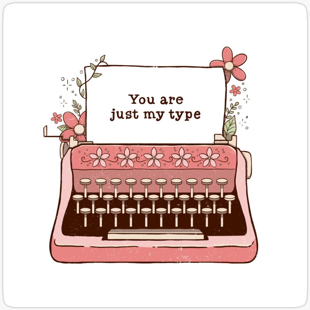 You Are Just My Type Floral Typewriter Sticker Phone Decal Water Bottle ...