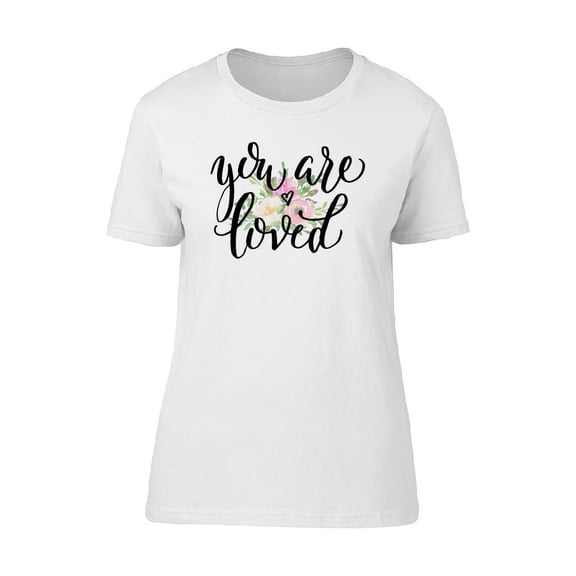 You Are Loved Bouquet Flowers T-Shirt Women -Image by Shutterstock, Female x-Large