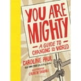 thumbnail image 1 of You Are Mighty: A Guide to Changing the World (Hardcover), 1 of 2