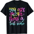 thumbnail image 1 of You Are More Than A Test Score Test Day For Teacher T-Shirt, 1 of 4