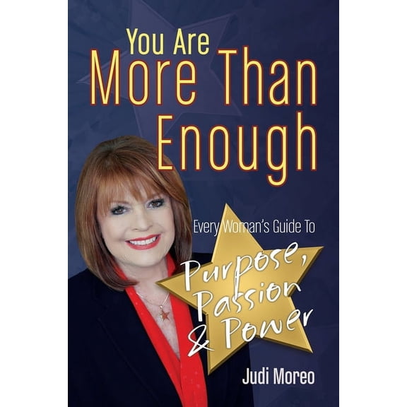 You Are More Than Enough: Every Woman's Guide to Purpose, Passion and Power, (Paperback)
