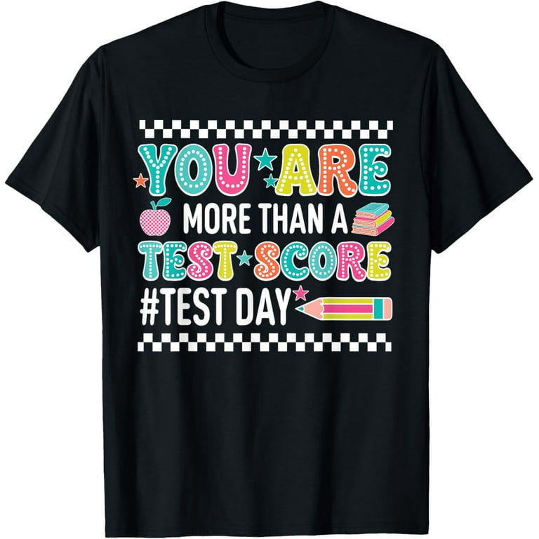 You Are More Than Test Score Teacher Funny T Shirts You Are More Than Test Score Teacher Funny T Shirts