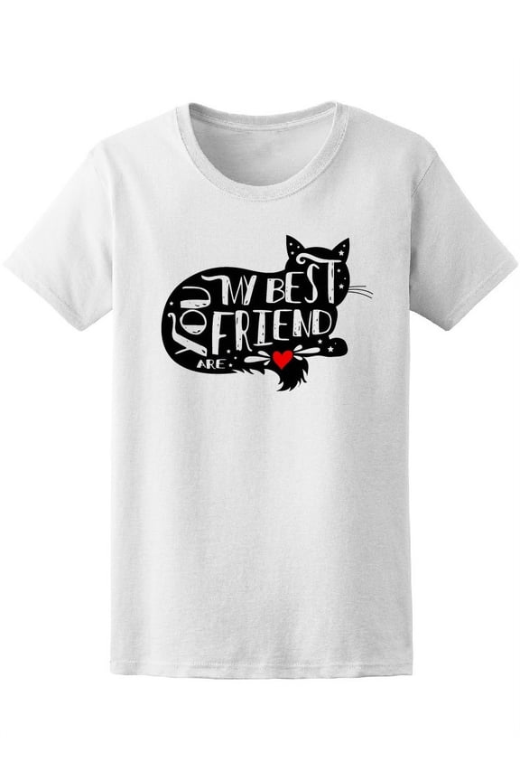 You Are My Best Friend Cat Tee Women's -Image by Shutterstock