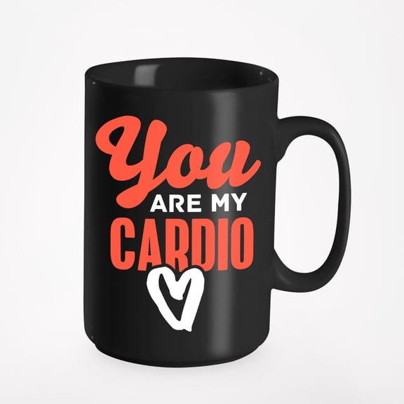 You Are My Cardio, Workout Pick Up Lines, Black 15oz Ceramic Mug
