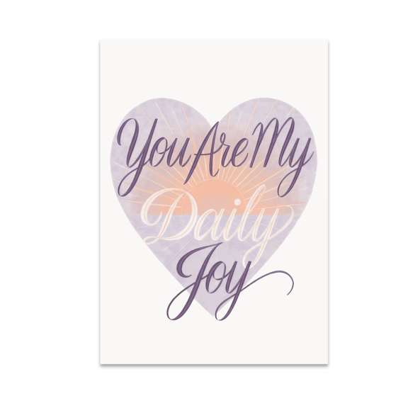 You Are My Daily Joy Poster Print - Romantic Wall Decor - 13x19 Glossy Art
