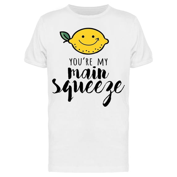You Are My Main Squeeze Slogan Tee Men's -GoatDeals Designs
