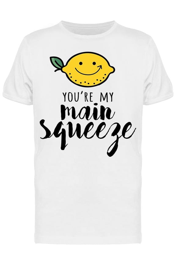 You Are My Main Squeeze Slogan Tee Men's -GoatDeals Designs