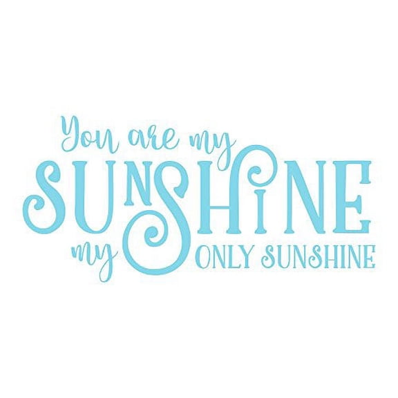 You Are My Only Sunshine Wall Decals Love Quote, 36 x 17 , Geyser Blue
