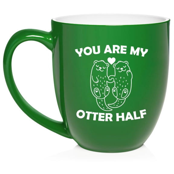 You Are My Otter Half Otter Couple Boyfriend Girlfriend Husband Wife Best Friend Ceramic Coffee Mug Tea Cup Gift (16oz Green)