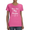 thumbnail image 1 of You Are My Person Right T-Shirt Women -Smartprints Designs, Female Small, 1 of 4