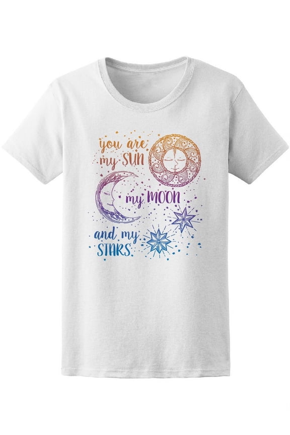 You Are My Sun Moon Stars Love T-Shirt Women -Image by Shutterstock, Female Small