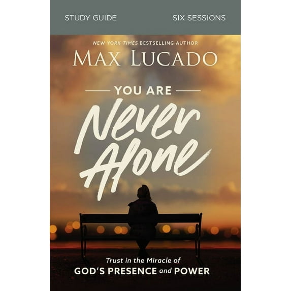 You Are Never Alone Bible Study Guide: Trust in the Miracle of God's Presence and Power, (Paperback)