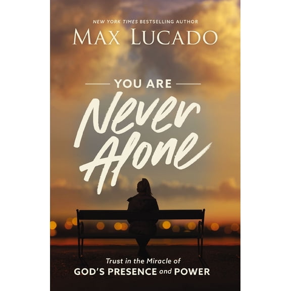 You Are Never Alone: Trust in the Miracle of God's Presence and Power, (Paperback)