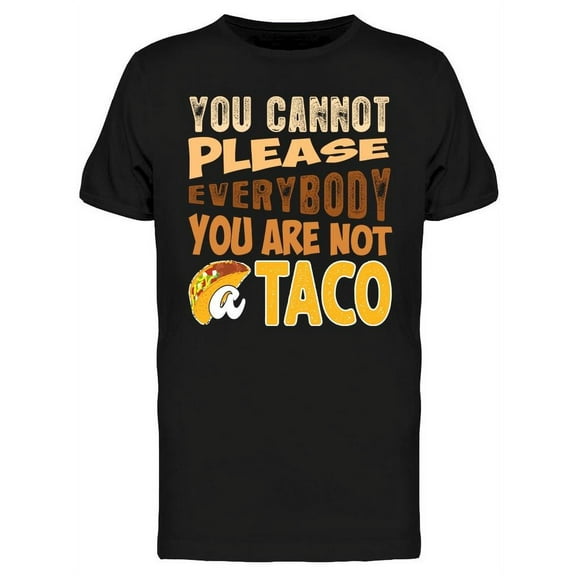You Are Not A Taco T-Shirt Men -Image by Shutterstock, Male x-Large