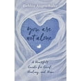 thumbnail image 1 of Pre-Owned You Are Not Alone: A Heartfelt Guide to Grief, Healing, and Hope (Paperback) 1732023301 9781732023307, 1 of 1