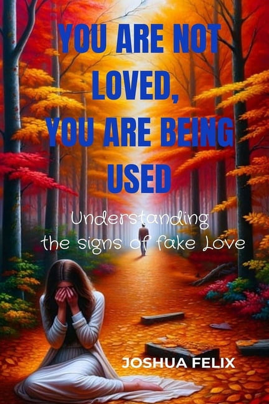 You Are Not Love You Have Being Used: Understanding the signs of fake Love (Paperback)