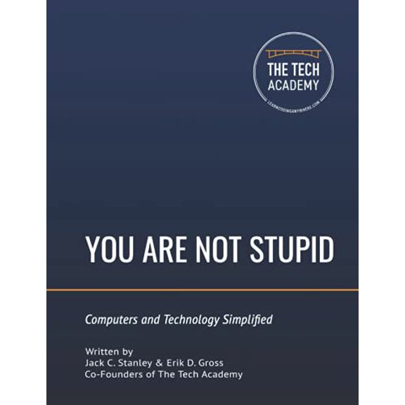 Pre-Owned You Are Not Stupid: Computers and Technology Simplified (Paperback) 0997326492 9780997326499