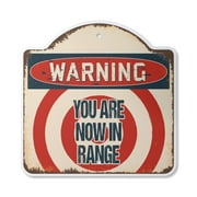 You Are Now In Range 10” x 10” Sign | Indoor/Outdoor Plastic | SignMission Designer Novelty Gift Funny Joke Gag Road Garage