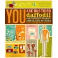 thumbnail image 1 of You Are One-Third Daffodil : And Other Facts to Amaze, Amuse, and Astound (Paperback), 1 of 1