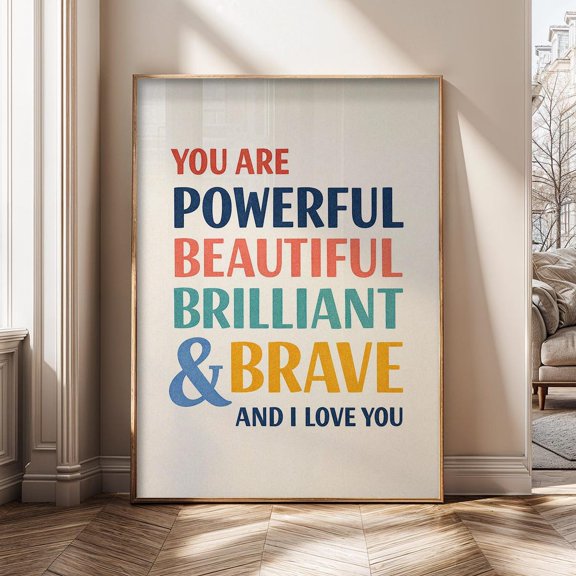You Are Powerful Beautiful Brilliant Brave Positive Affirmation Inspirational Quote Poster