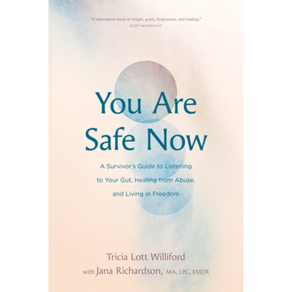 Pre-Owned You Are Safe Now: A Survivor's Guide to Listening to Your Gut, Healing from Abuse, and Living in Freedom (Paperback) 1641582804 9781641582803